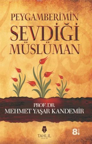 Peygamberimin Sevdiği Müslüman | Mehmet Yaşar Kandemir | Tahlil Yayınl