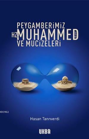 Peygamberimiz Hz. Muhammed ve Mucizeleri | Hasan Tanrıverdi | Ukba Yay