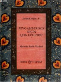 Peygamberimiz Niçin Çok Evlendi? | Mustafa Sadık Vicdanı | Bedir Yayın