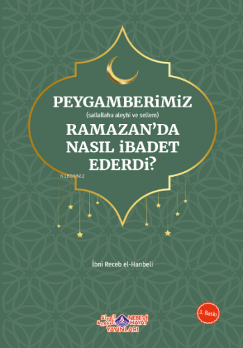 Peygamberimiz Ramazan'Da Nasıl İbadet Ederdi | İmam İbni Recep el-Hanb