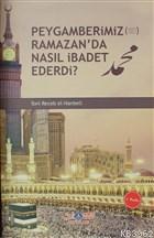 Peygamberimiz (s.a.v.) Ramazan'da Nasıl İbadet Ederdi | İmam İbni Rece