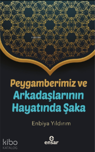 Peygamberimiz ve Arkadaşlarının Hayatında Şaka | Enbiya Yıldırım | Ens