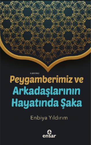 Peygamberimiz ve Arkadaşlarının Hayatında Şaka | Enbiya Yıldırım | Ens