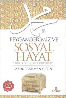 Peygamberimiz ve Sosyal Hayat | Abdurrahman Çetin (İlahiyatçı) | Ensar