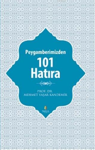 Peygamberimizden 101 Hatıra | Mehmet Yaşar Kandemir | Tahlil Yayınları