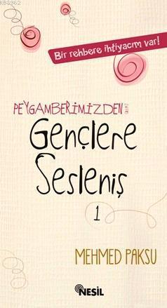 Peygamberimizden (a.s.m.) Gençlere Sesleniş 1 | Mehmed Paksu | Nesil Y