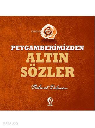 Peygamberimizden Altın Sözler | Mehmet Dikmen | Cihan Yayınları