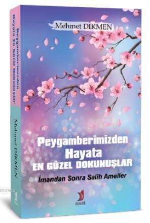 Peygamberimizden Hayata En Güzel Dokunuşlar | Mehmet Dikmen | Demlik Y