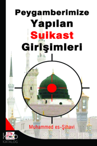 Peygamberimize (s.a.v.) Yapılan Suikast Girişimleri | Muhammed Es-Siha