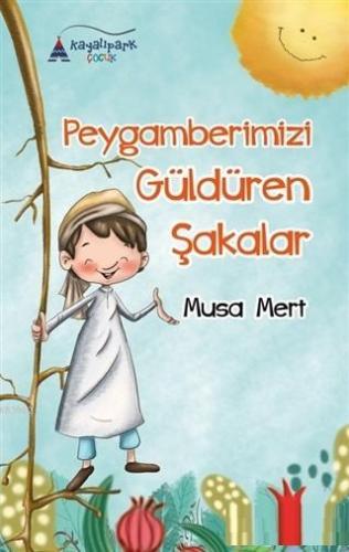 Peygamberimizi Güldüren Şakalar | Musa Mert | Kayalıpark Yayınları