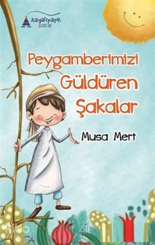 Peygamberimizi Güldüren Şakalar | Musa Mert | Kayalıpark Yayınları