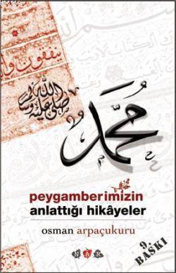 Peygamberimizin Anlattığı Hikayeler | Osman Arpaçukuru | Nar Yayınları