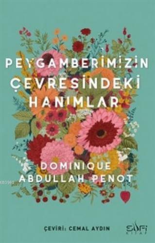 Peygamberimizin Çevresindeki Hanımlar | Dominique Abdullah Penot | Suf