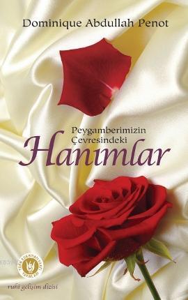 Peygamberimizin Çevresindeki Hanımlar | Dominique Abdullah Penot | Tür