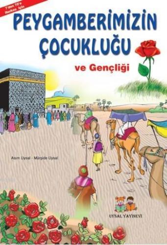 Peygamberimizin Çocukluğu ve Gençliği; 7 Yaş ve Üstü | Asım Uysal | Uy