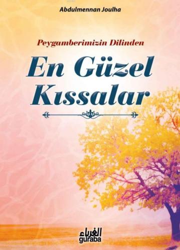 Peygamberimizin Dilinden En Güzel Kıssalar | Abdulmennan Joulha | Gura