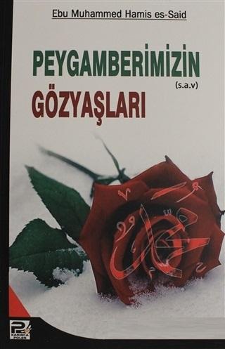 Peygamberimizin Gözyaşları | Ebu Muhammed Hamis Es-Said | Karınca & Po