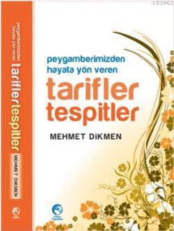 Peygamberimizin Hayata Yön Veren Tarifler Tespitler | Mehmet Dikmen | 