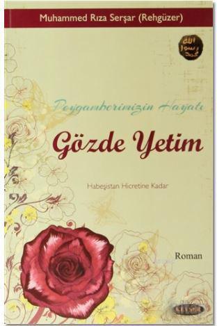 Peygamberimizin Hayatı Gözde Yetim; Habeşistan Hicretine Kadar | Muham