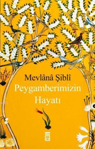 Peygamberimizin Hayatı | İmam Şibli | Timaş Yayınları