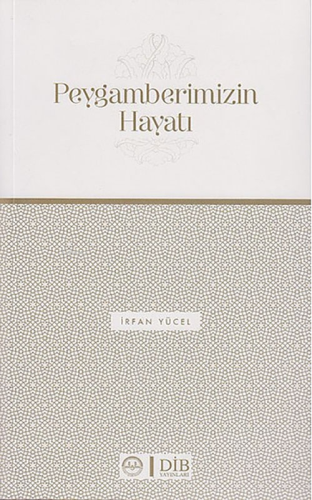 Peygamberimizin Hayatı | İrfan Yücel | Diyanet İşleri Başkanlığı