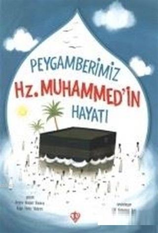 Peygamberimizin Hz. Muhammed'in Hayatı | Amine Kevser Karaca | Türkiye