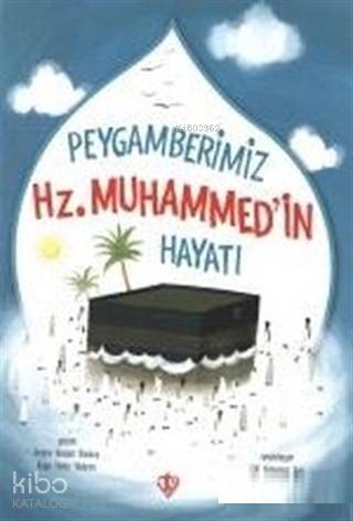 Peygamberimizin Hz. Muhammed'in Hayatı | Amine Kevser Karaca | Türkiye