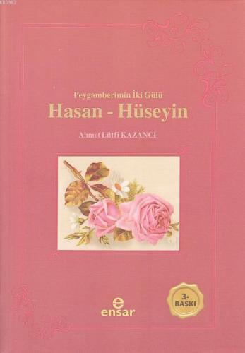 Peygamberimizin İki Gülü Hasan-Hüseyin | Ahmet Lütfi Kazancı | Ensar N