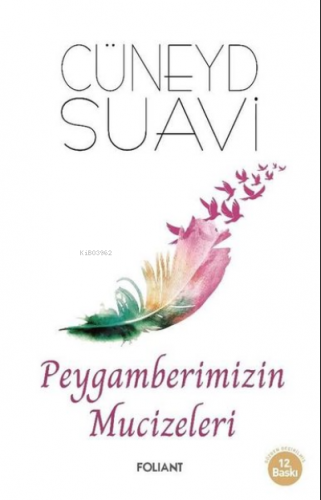 Peygamberimizin Mucizeleri | Cüneyd Suavi | Foliant Yayınları