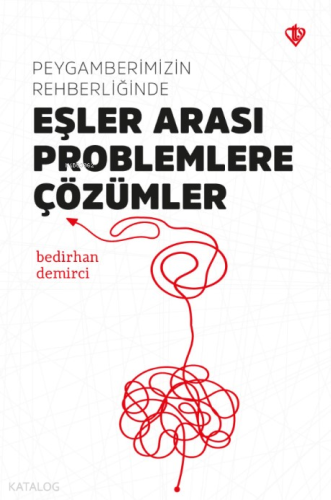 Peygamberimizin Rehberliğinde Eşler Arası Problemlere Çözümler | Bedir