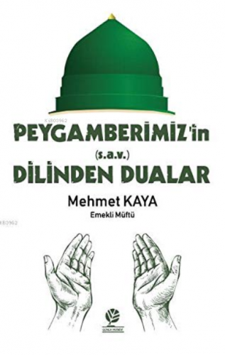 Peygamberimiz'in (s.a.v) Dilinden Dualar | Mehmet Kaya | Gonca Yayınev