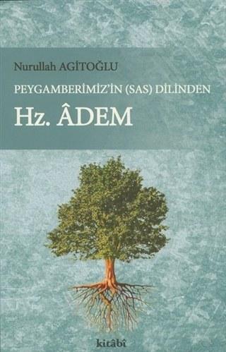 Peygamberimiz'in (s.a.v) Dilinden Hz. Adem | Nurullah Agitoğlu | Kitab