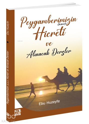 Peygamberimizin (s.a.v.)'in Hicreti ve Alınacak Dersler | Ebu Huzeyfe 