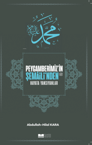 Peygamberimiz'in Şemaili'nden Hayata Yansıyanlar | Abdullah Kara | Siy