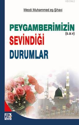 Peygamberimizin Sevindiği Durumlar | Mecdi Muhammed Şihâvî | Karınca &