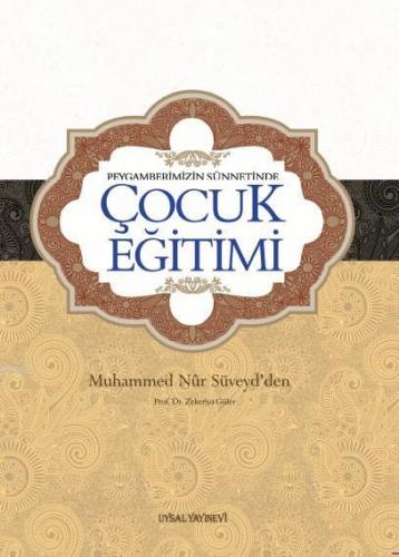 Peygamberimizin Sünnetinde Çocuk Eğitimi | Muhammed Nur Suveyd | Uysal