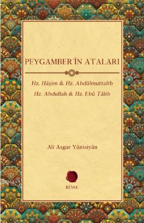 Peygamber'in Ataları; Hz. Hâşim & Hz. Abdülmuttalib Hz. Abdullah & Hz.