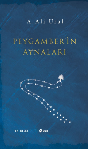 Peygamber'in Aynaları | A. Ali Ural | Şule Yayınları