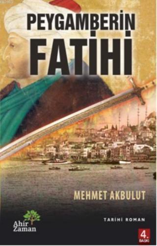 Peygamberin Fatihi | Mehmet Akbulut | Ahir Zaman Yayınevi