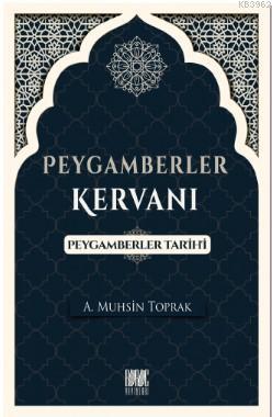 Peygamberler Kervanı (Peygamberler Tarihi) | A. Muhsin Toprak | Buruc 