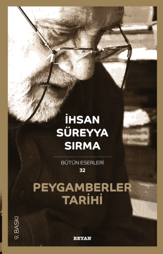 Peygamberler Tarihi; Bütün Eserleri 32 | İhsan Süreyya Sırma | Beyan Y