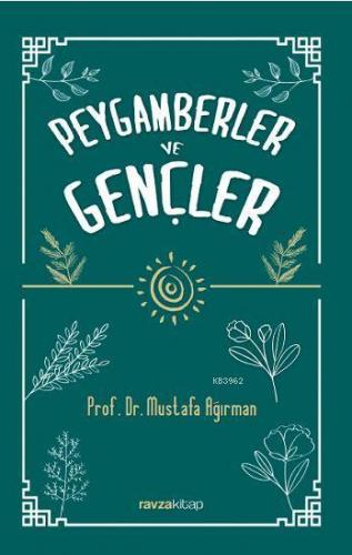 Peygamberler ve Gençler | Mustafa Ağırman | Ravza Yayınları