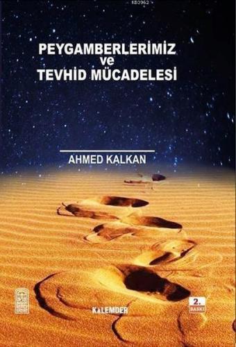 Peygamberler ve Tevhid Mücadelesi | Ahmed Kalkan | Kalemder Yayınları