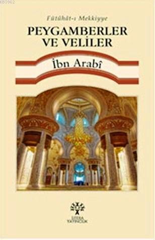 Peygamberler ve Veliler; Fütuhat-ı Mekkiyye | Muhyiddin İbn Arabi | Li