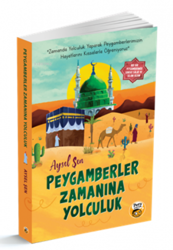 Peygamberler Zamanına Yolculuk | Aysel Şen | Pera Kitap Yayınları