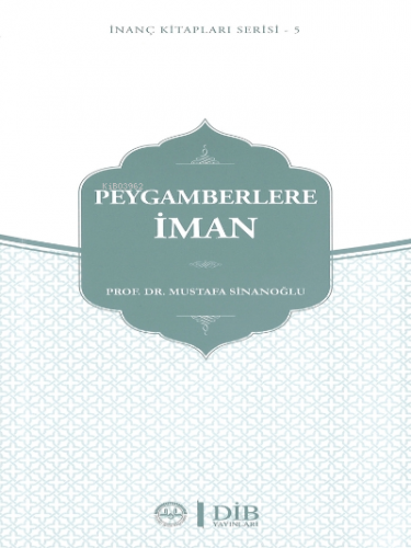 Peygamberlere İman İnanç Kitap Serisi 5 | Mustafa Sinanoğlu | Diyanet 