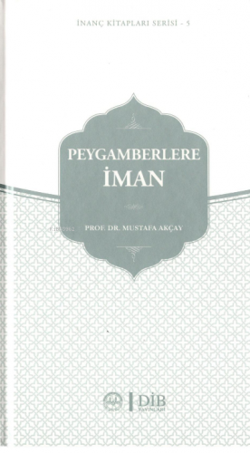 Peygamberlere İman | Mustafa Akçay | Diyanet İşleri Başkanlığı