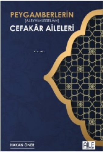 Peygamberlerin Cefakar Aileleri | Hakan Öner | Semerkand Yayınları