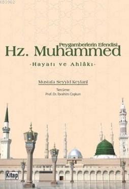 Peygamberlerin Efendisi Hz.Muhammed; Hayatı Ve Ahlakı | Mustafa Seyyid