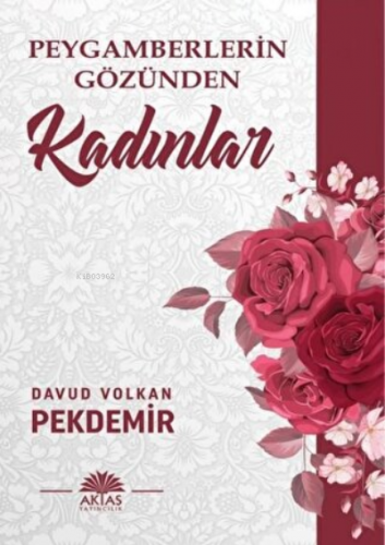 Peygamberlerin Gözünden Kadınlar | Davud Volkan Pekdemir | Aktaş Yayın